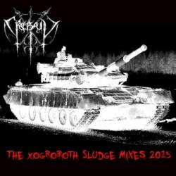 Crebain : The Xogroroth Sludge Mixes